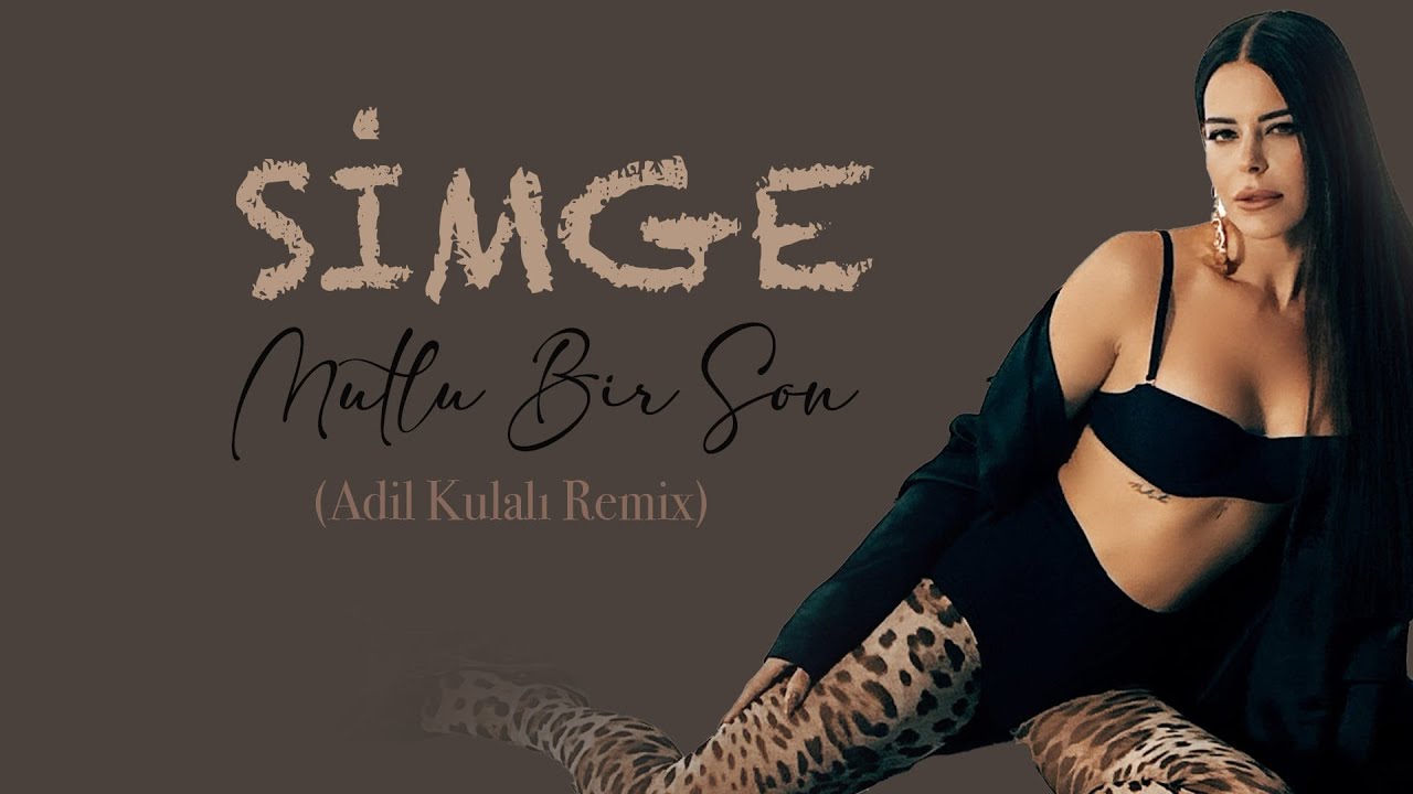 Simge - Mutlu Bir Son (Adil Kulalı Remix)