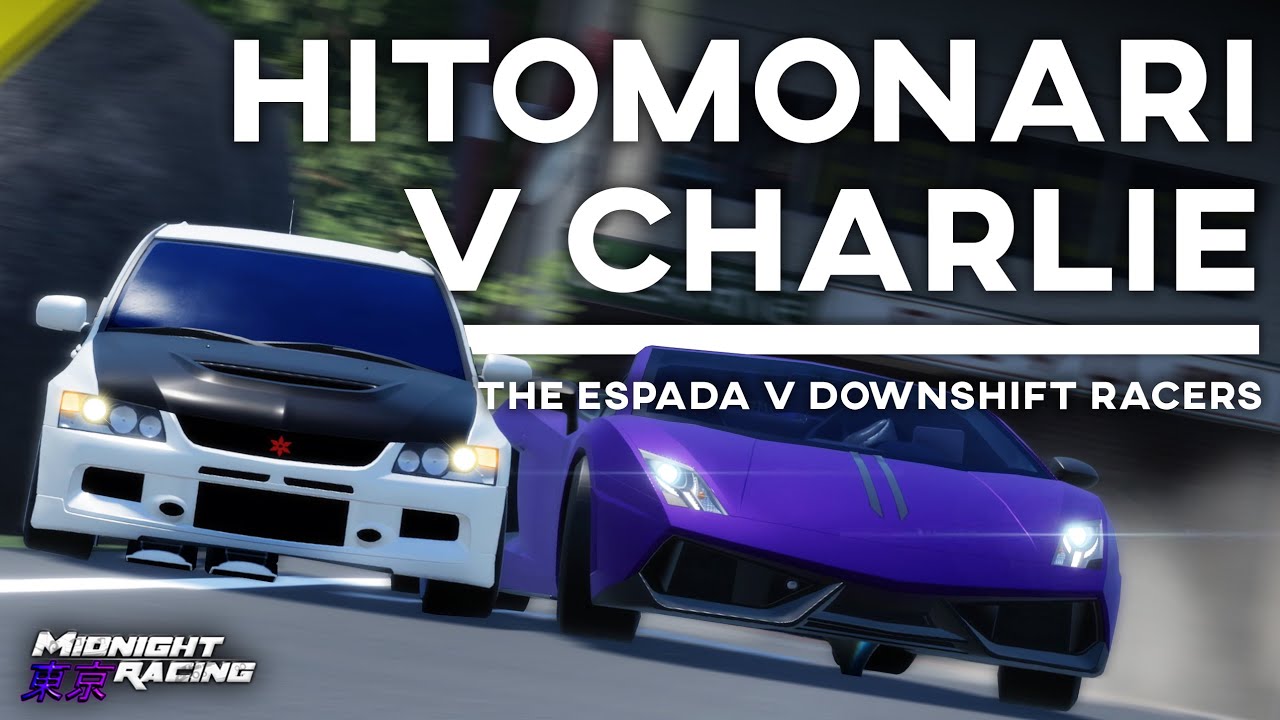 The Espada v Downshift Racers: Hitomonari v charlie706iddd | Midnight Racing: Tokyo