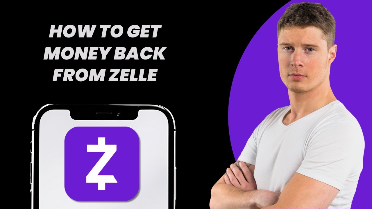How to Get Money Back from Zelle
