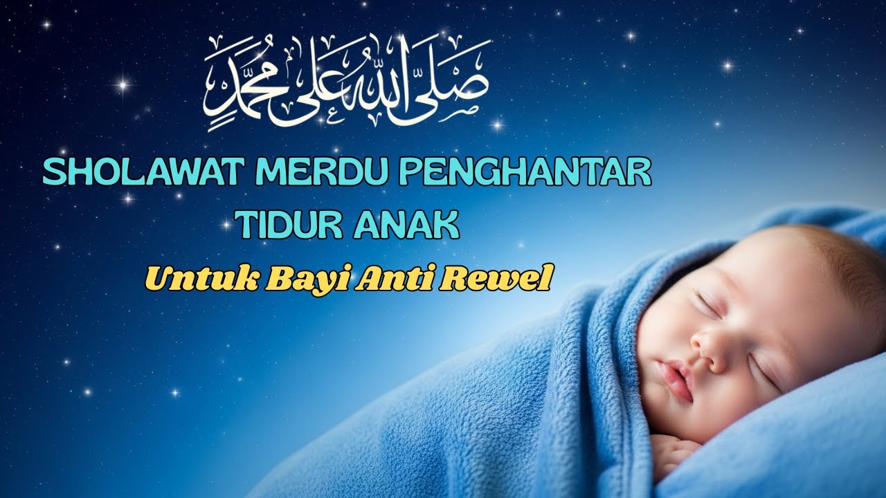 Lagu Anak Islami Sholawat Merdu Penidur Bayi yang Lembut di Bulan Syaban