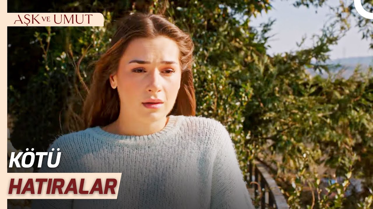 Bazen Geçmişi Unutmak İstersin... | Aşk ve Umut 282. Bölüm