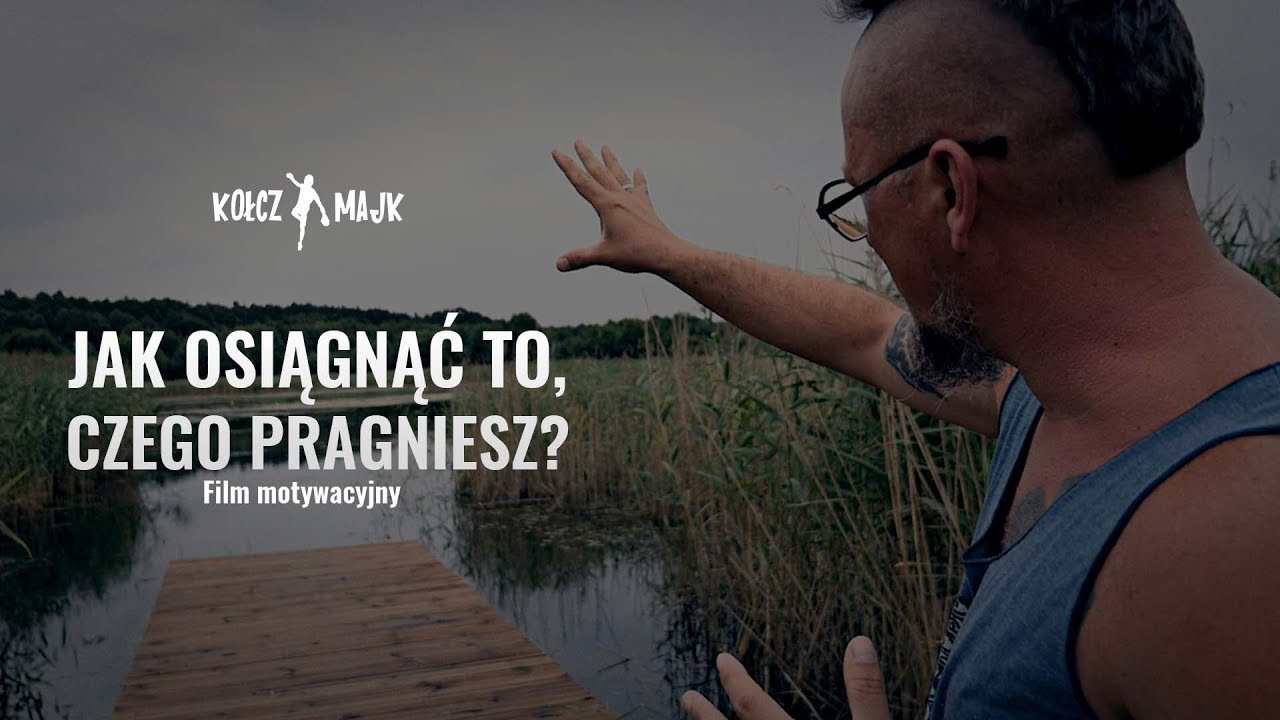 Jak osiągnąć to, czego pragniesz?