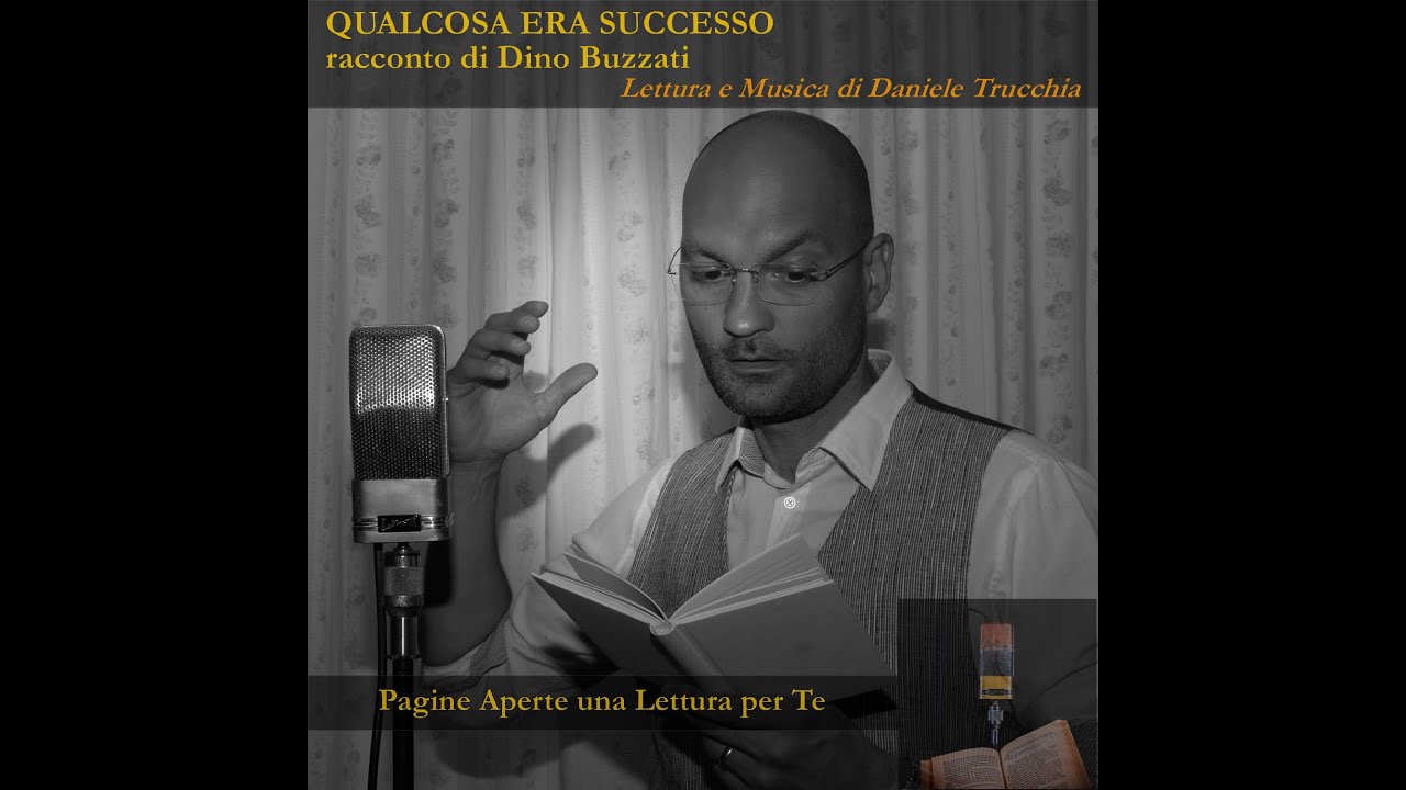 Qualcosa era successo racconto di Dino Buzzati letto da Daniele Trucchia