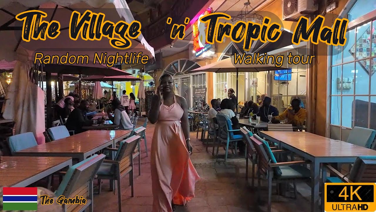 The village And Tropic Mall In Senegambia 🇬🇲 4K Nightlife walking tour In The Gambia
