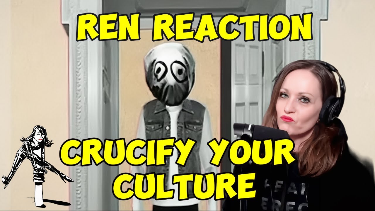 Ren Reaction I FIRST TIME HEARING : CRUCIFY YOUR CULTURE I Cool Punk Political Push from Ren
