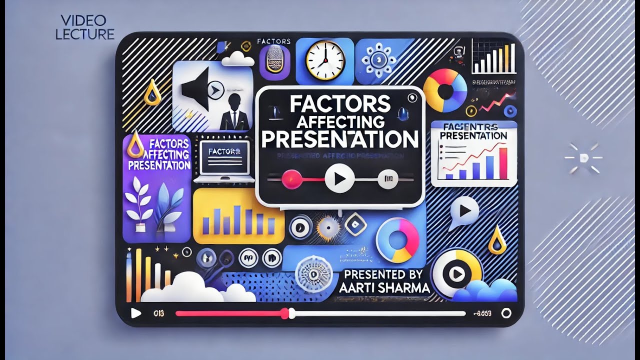 BUSINESS COMMUNICATION: Factors Affecting Presentation (PART 2)