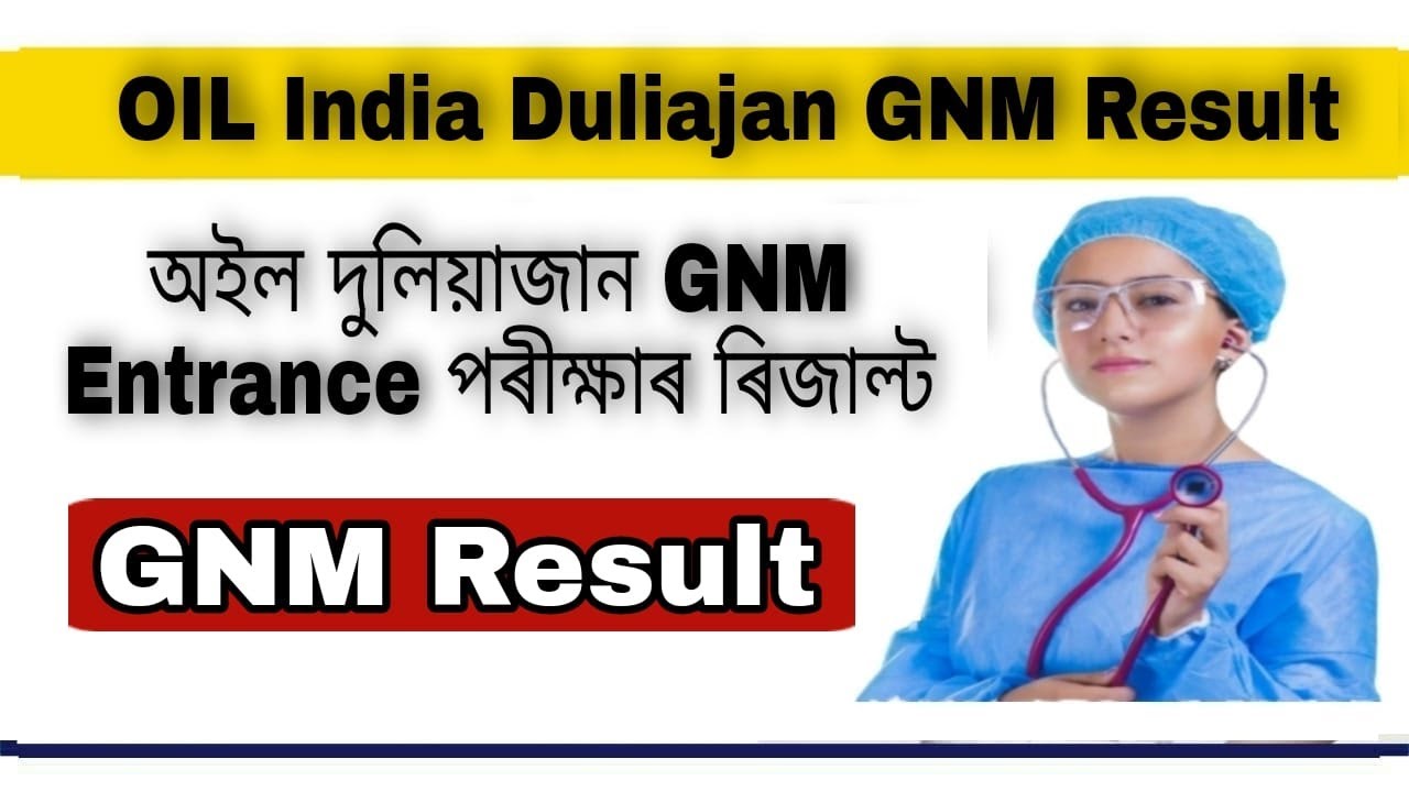 Duliajan GNM Result 2021 | Oil India GNM Result 2021 | School of Nursing Oil Duliajan GNM