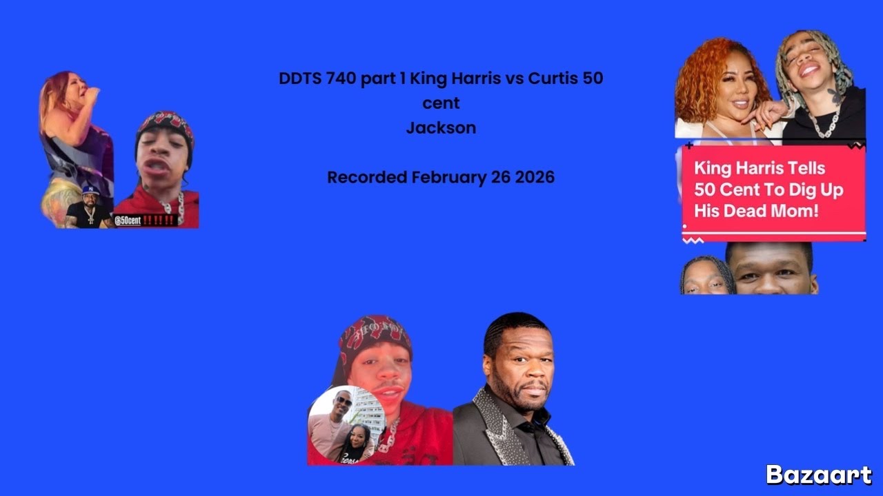 DDTS 740 part 1 King Harris vs 50 cent Curtis Jackson (allegedly)