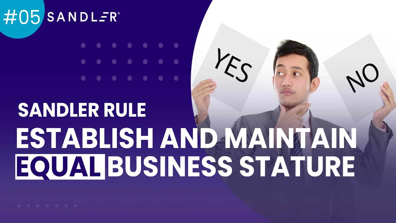 Sandler Rule #5: Establish And Maintain Equal Business Stature