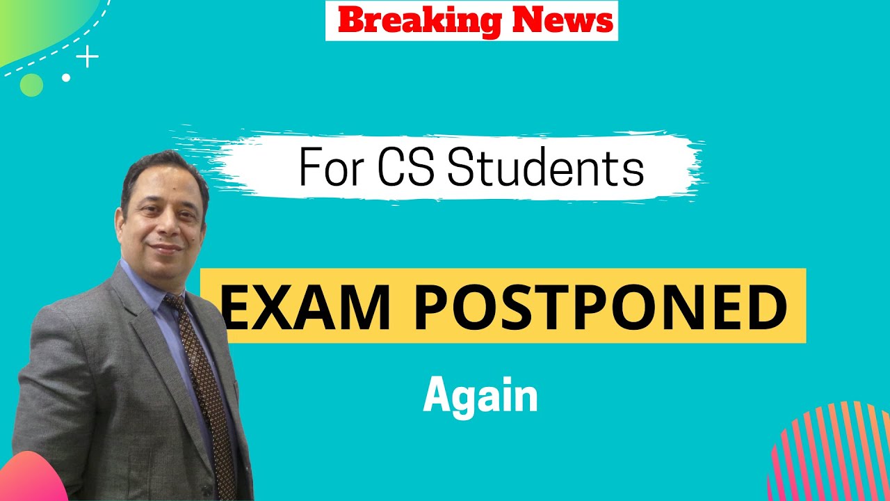 Breaking News CS Exam Get Postponed Again | Latest news By ICSI | Company Secretary Exam Postponed
