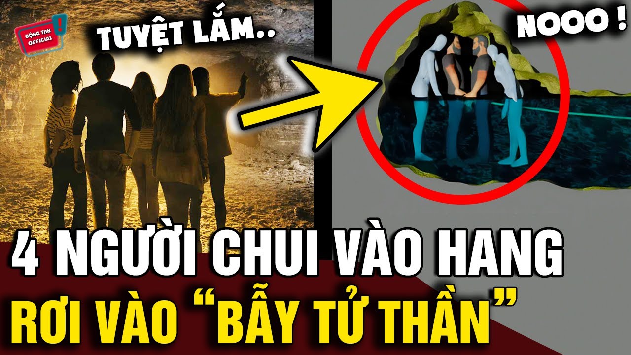 Rủ nhau đi 'KHÁM PHÁ HANG ĐỘNG', 4 người trẻ không ngờ rơi vào 'CHIẾC BẪY TỬ THẦN' | Động Tiin