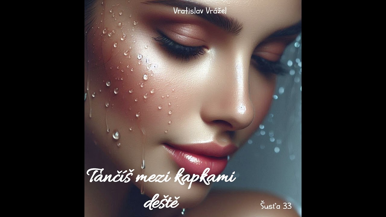 Vratislav Vrážel - Tančíš mezi kapkami deště.