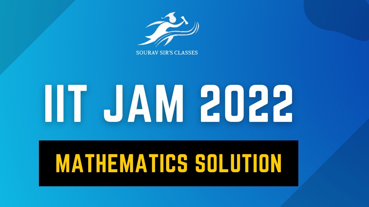 Indian Institute of Technology Joint Admission Test || IIT JAM Mathematics 2022 Q 11 & 12 Solution