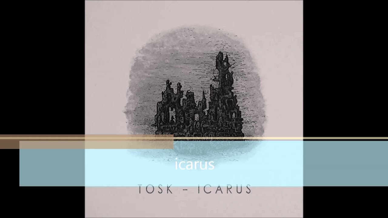 Tosk - Icarus