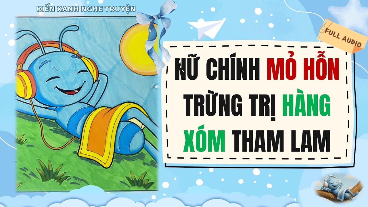 FULL AUDIO NỮ CHÍNH MỎ HỖN TRỪNG TRỊ HÀNG XÓM THAM LAM