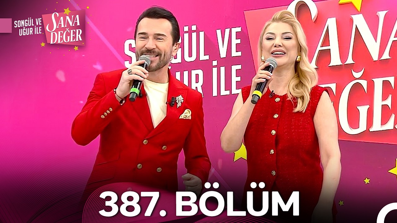Song&uuml;l ve Uğur ile Sana Değer 387. B&ouml;l&uuml;m (7 Nisan 2026) - 2. Sezon