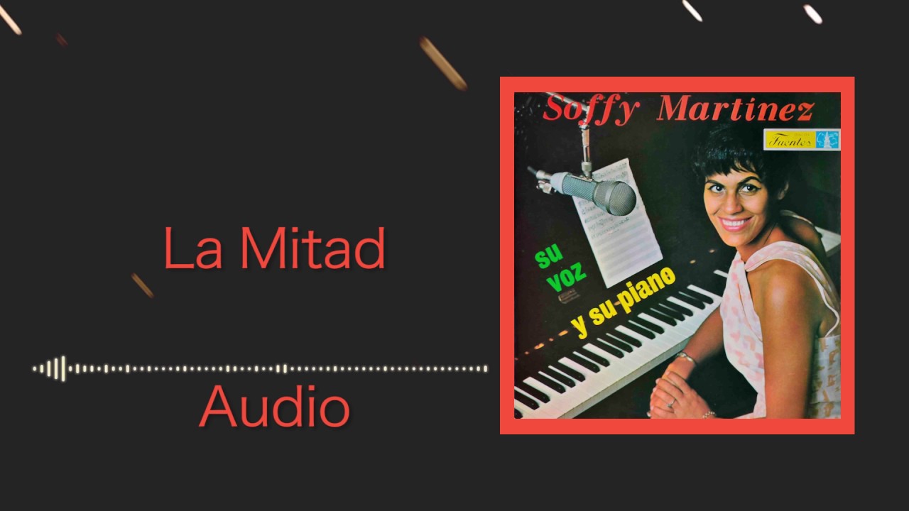 La mitad - Soffy Martínez / Discos Fuentes