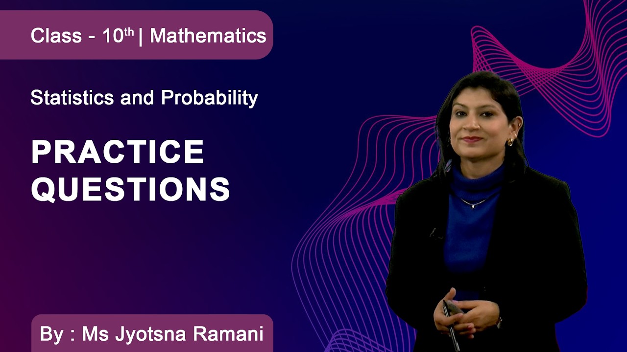 Class 10 | Mathematics | Statistics and Probability | Practice Questions