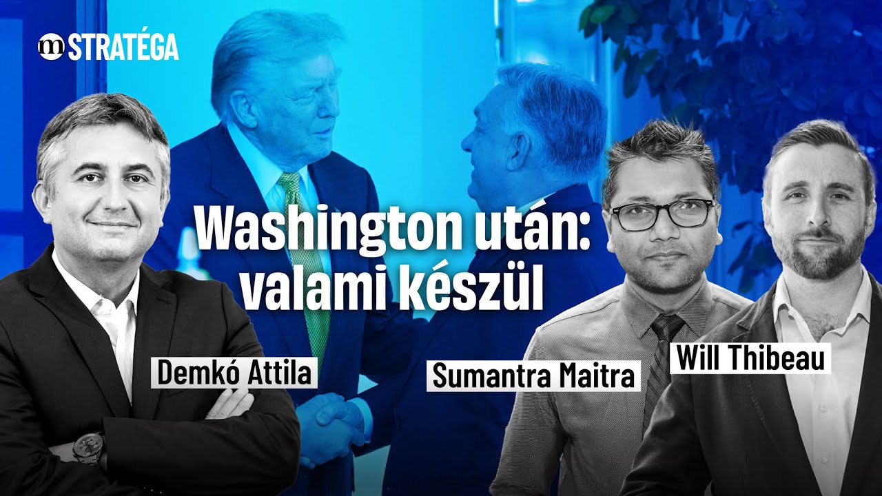 Tétek az asztalon: Trump, Orbán és a békecsúcs árnyéka – Stratéga: Demkó | Maitra | Thibeau
