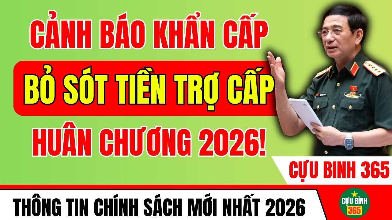 CẢNH BÁO: NHIỀU BÁC ĐANG BỎ LỠ KHOẢN TRỢ CẤP HUÂN CHƯƠNG KHÁNG CHIẾN NĂM 2026!