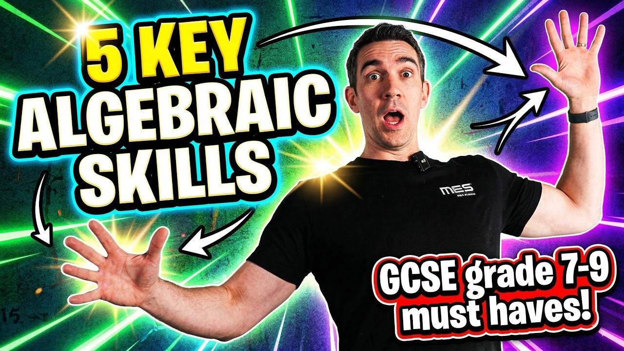 5 KEY ALGEBRAIC SKILLS You Need For GRADE 7-9 | GCSE Maths