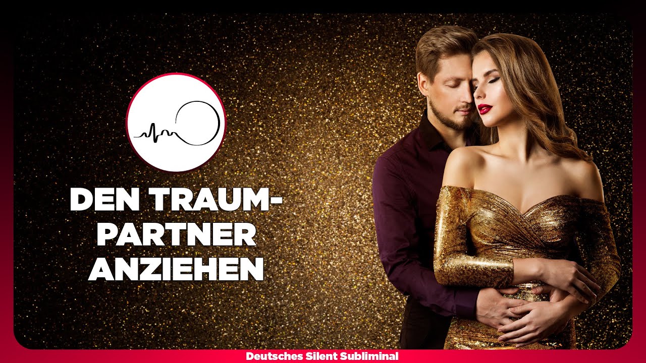 🎧 TRAUMPARTNER ANZIEHEN -TRAUMMANN ODER TRAUMFRAU MANIFESTIEREN -TRAUMPARTNER IM SCHLAF ANZIEHEN