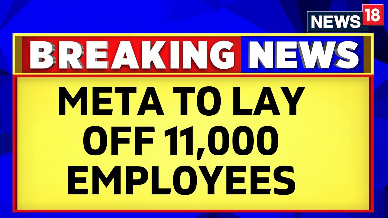 Meta  News | CEO Mark Zuckerberg |11000 Meta  Employees To Be Laid Off | English News | News18