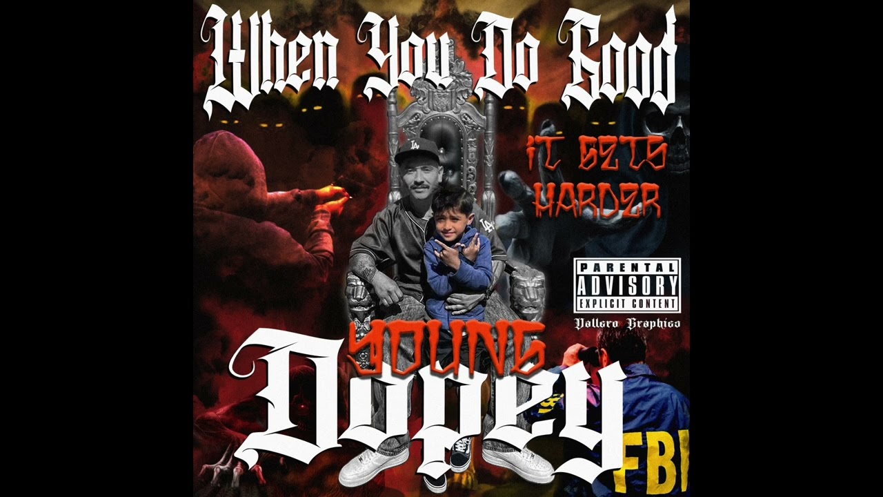 Young Dopey - When You Do Good , It Gets Harder