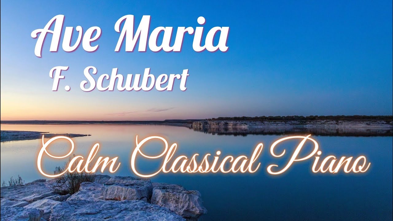 Ave Maria | Schubert | Música Clássica Instrumental | Acalmar e Pacificar | Piano