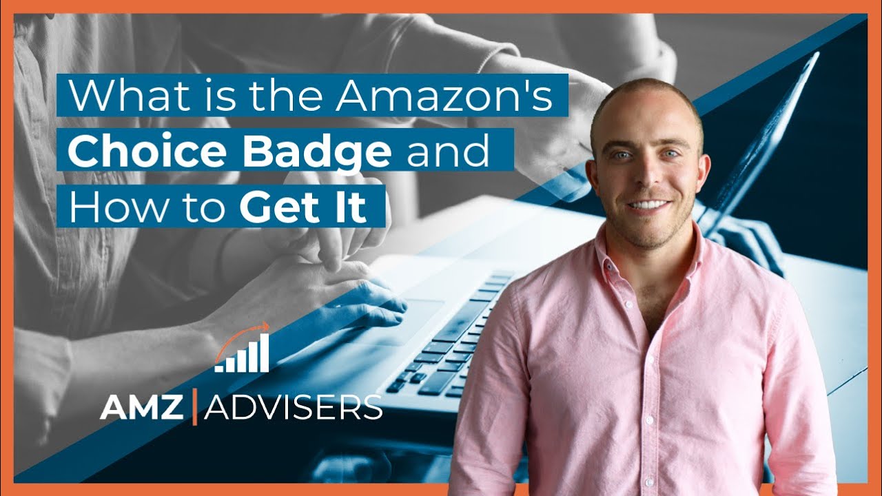What is the Amazon's Choice Badge and How to Get It