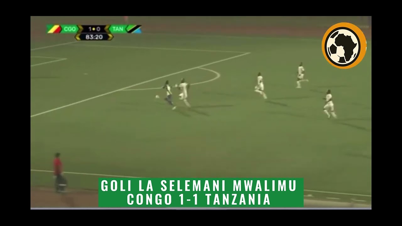 CONGO 1-1 TANZANIA GOLI LA SELEMANI MWALIMU GOAL. WYDAD PLAYER ON LOAN AT SIMBA SC.
