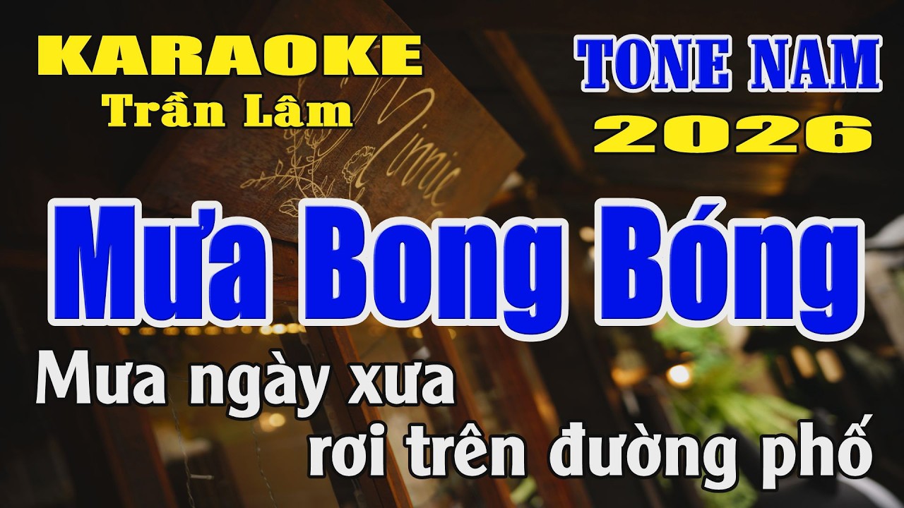 Karaoke Mưa Bong Bóng Tone Nam ( Em ) Karaoke Trần Lâm