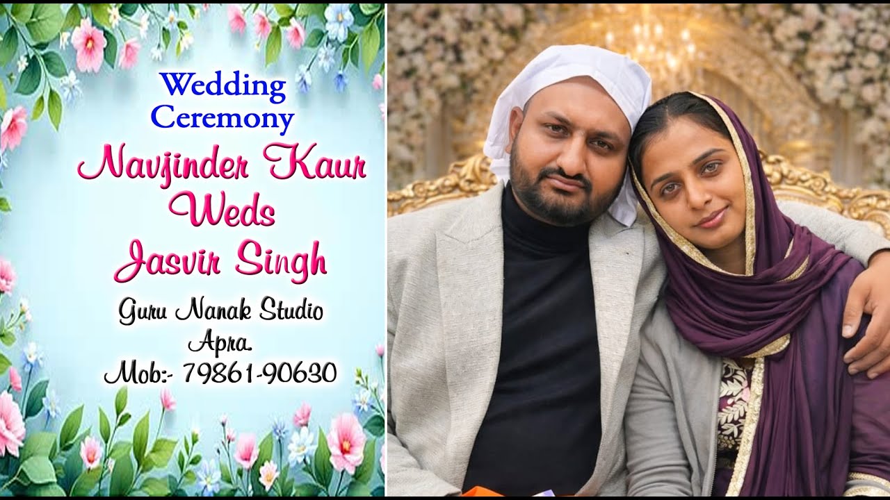 Wedding Ceremony:-  Navjinder Kaur WEDS Jasvir Singh (Guru Nanak Studio Apra 79861 90630 )