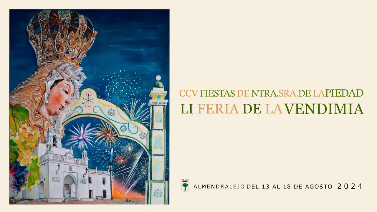 ACTO CENTRAL DE CCV FIESTAS DE NTRA. SRA DE LA PIEDAD Y LI FERIA DE LA VENDIMIA 2024