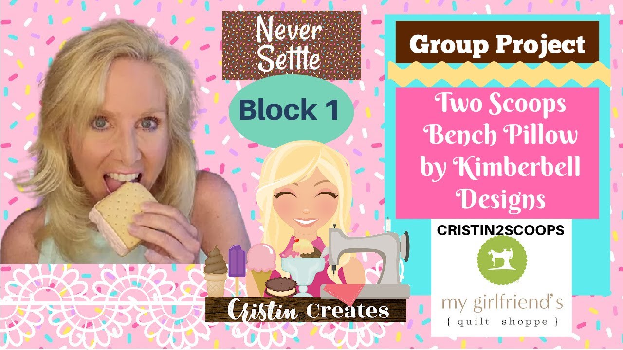 Kimberbell Two Scoops Bench Pillow - Never Settle - Block 1 - Group Project