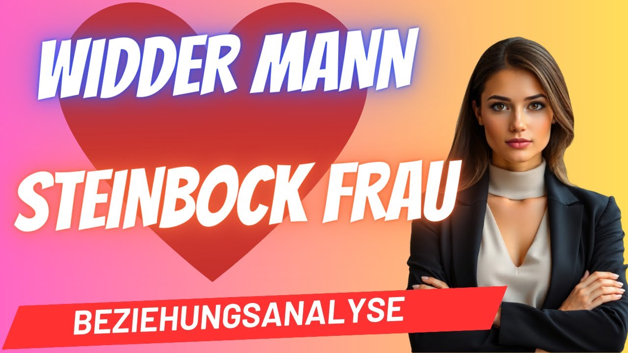 Widder-Mann und Steinbock-Frau Beziehungsanalyse