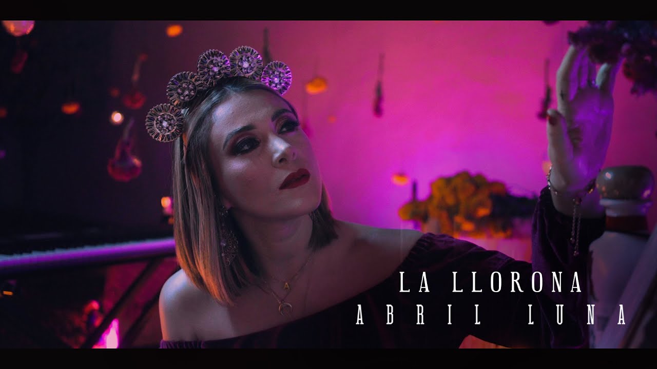 Abril Luna - La Llorona (Video Oficial)