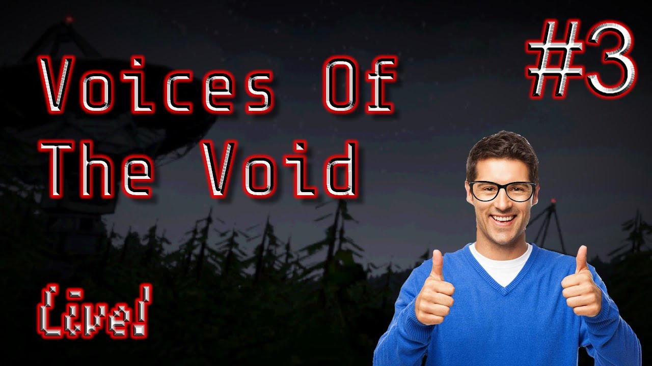 Voices Of The Void - Live! EP 3 | Still voicing! Still void!
