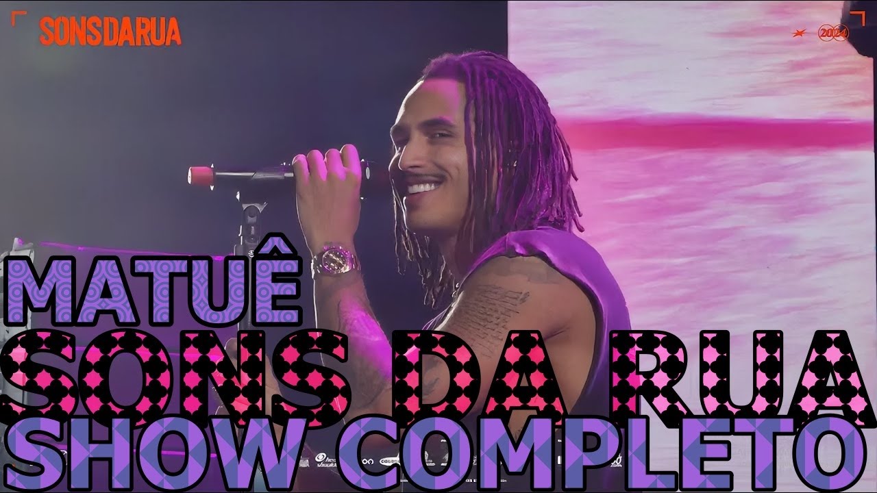 Show MATUÊ | Festival Sons da Rua 2024 Completo Com Final Épico
