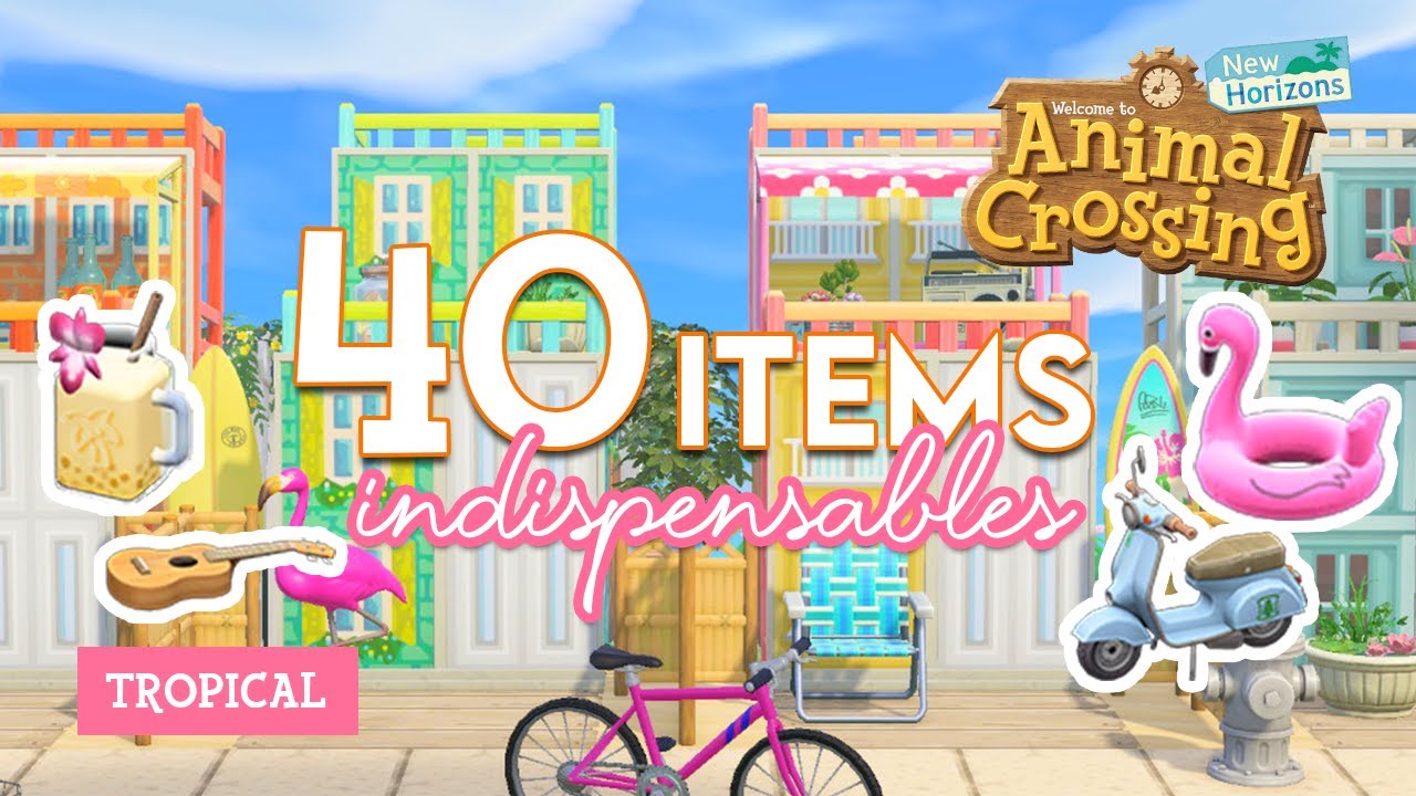 40 ITEMS INDISPENSABLES POUR LE THÈME TROPICAL / VACANCES 🌴 - ANIMAL CROSSING NEW HORIZONS