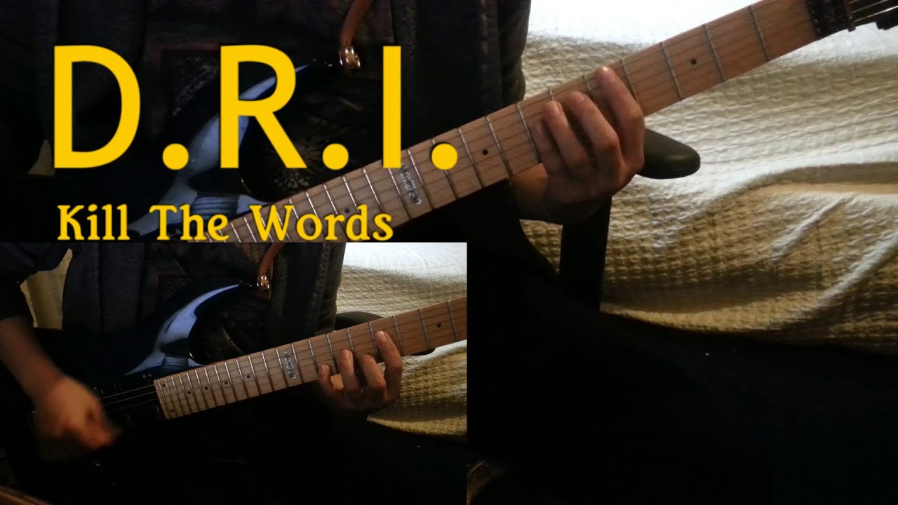 D.R.I. - Kill the words Guitar Cover