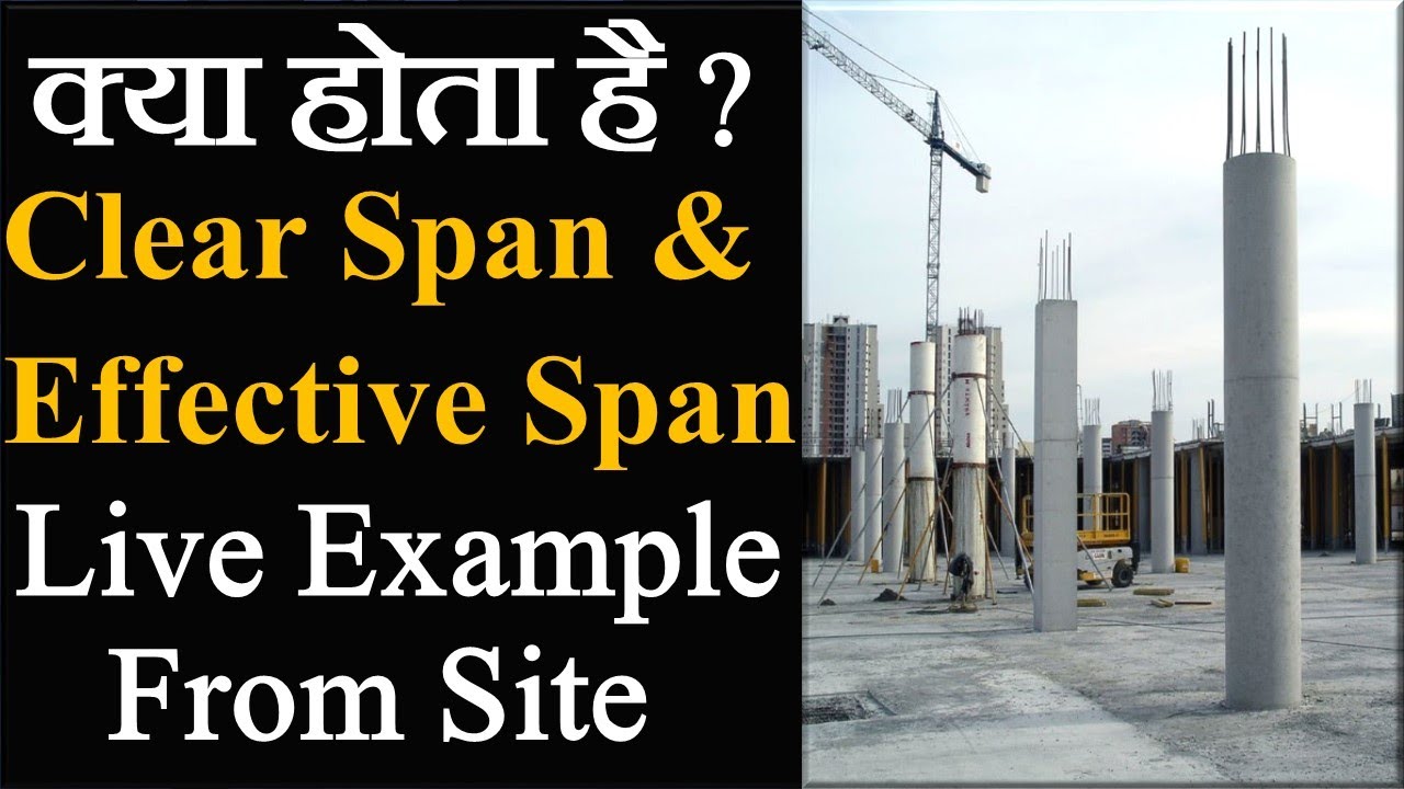 What is Clear Span & Effective Span || Live From Site || By Civil Placement.