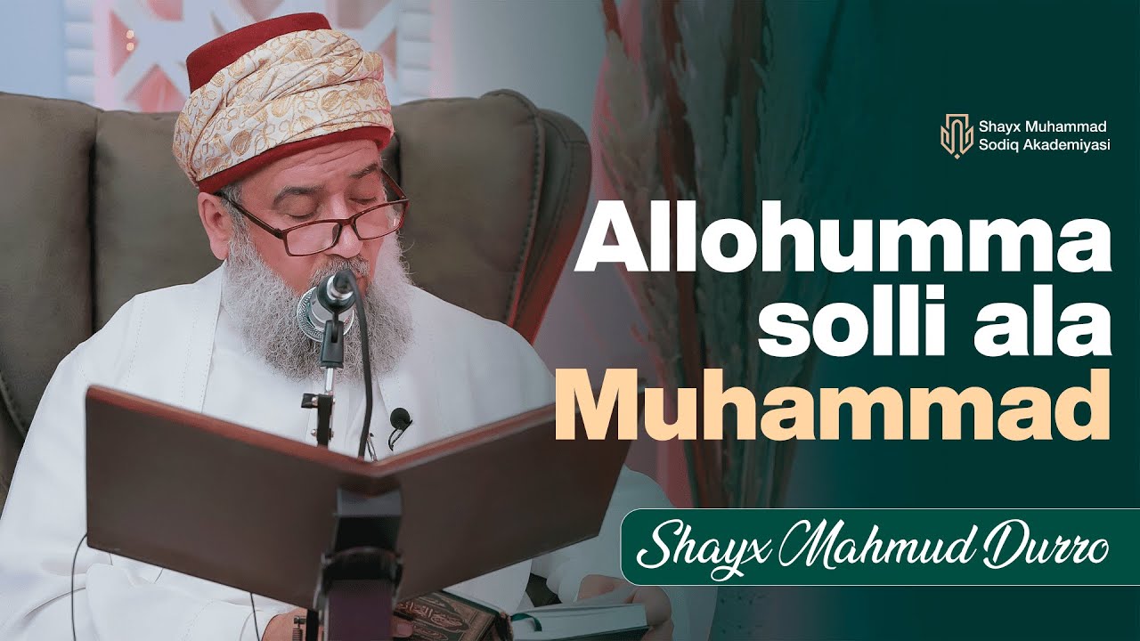 Goʻzal Salovot va Nashidalar | Allohumma solli ala Muhammad | Shayx Mahmud Durro
