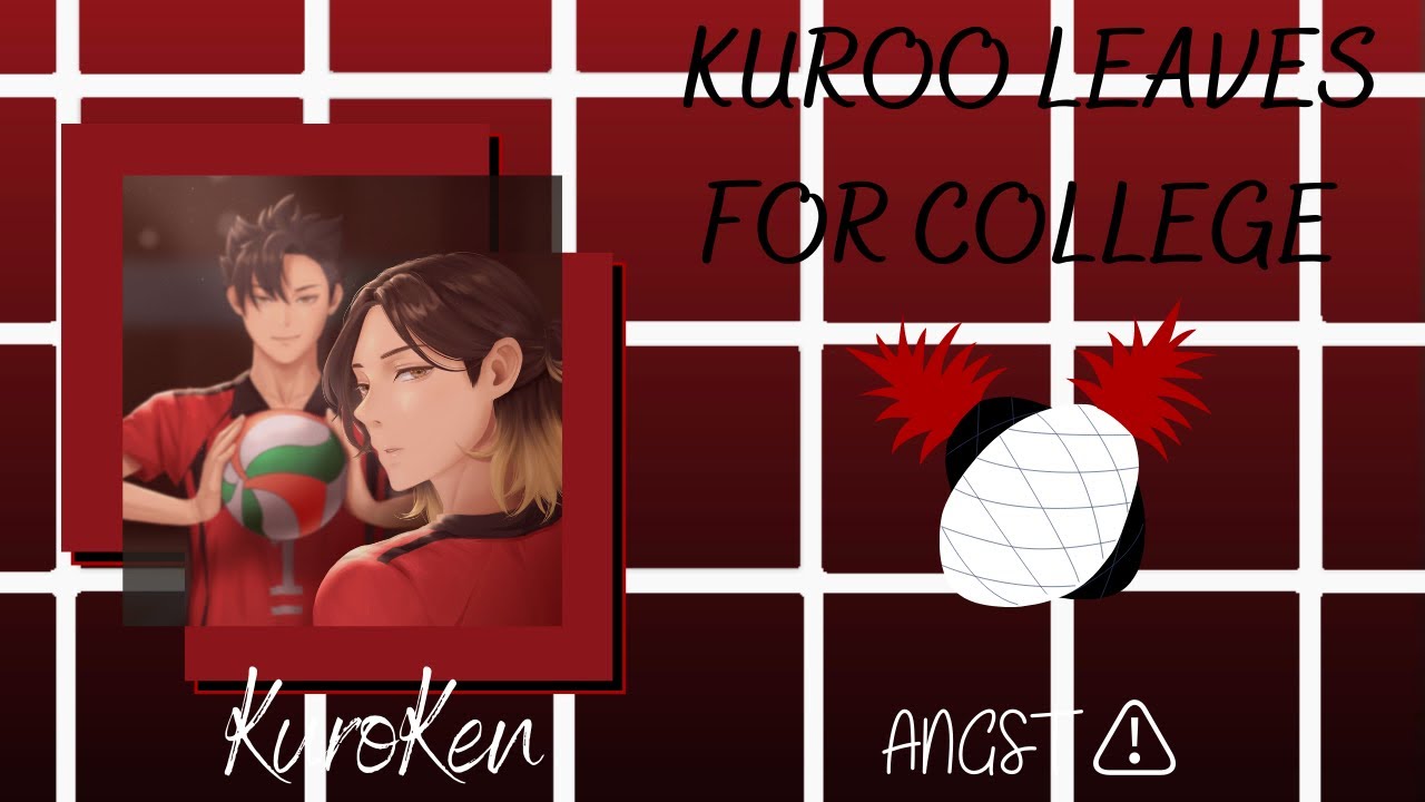 Kuroo leaves for college ~ Haikyuu Texts||Kuroken