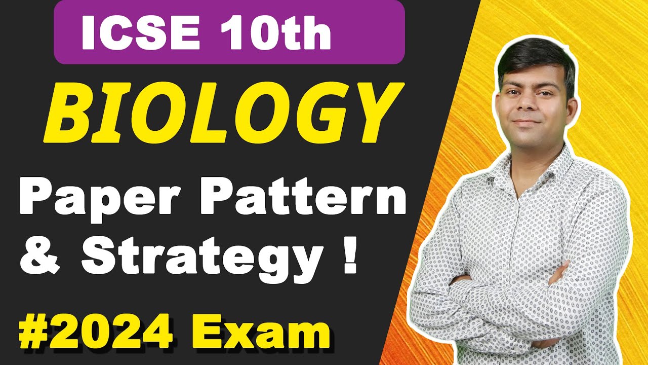 2024 Paper Pattern & Strategy | Biology Class 10th  ICSE