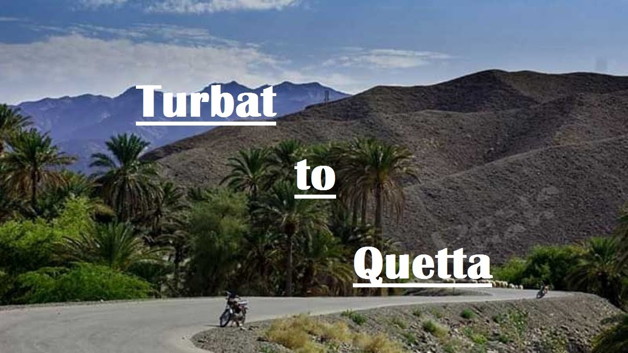 Turbat to Quetta | Land of Mountains | Beauty Of Pakistan