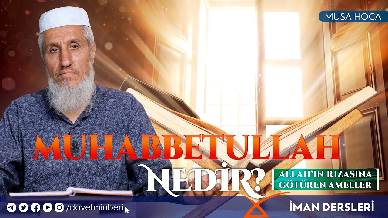 Muhabbetullah Nedir? | Musa Hoca
