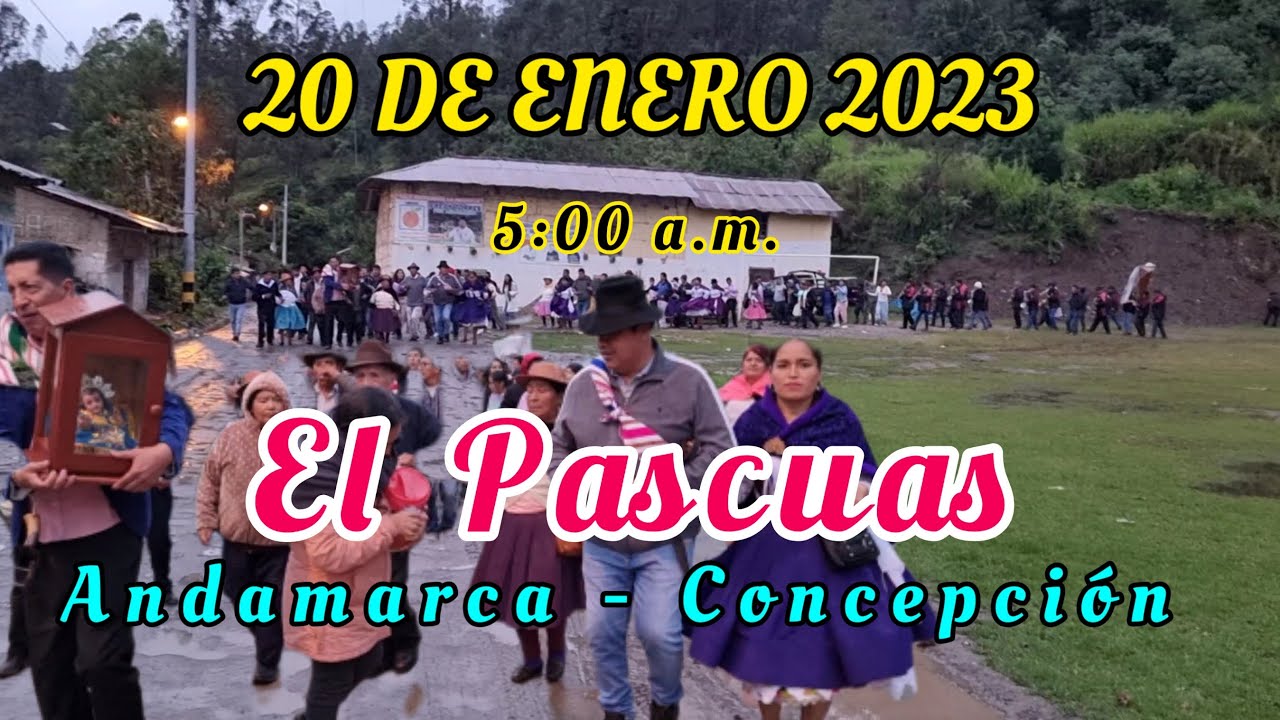 EL PASCUAS // 20 de enero 2023 Andamarca Concepción
