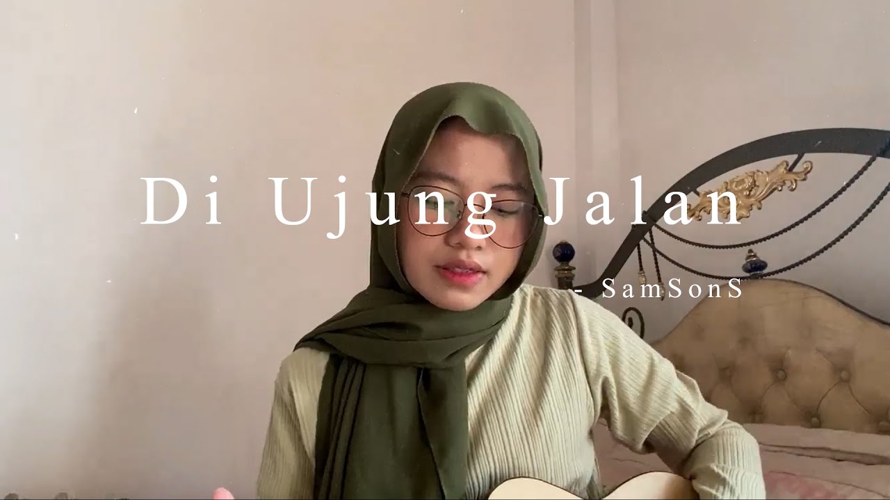 Di Ujung Jalan - SamSonS ( Cover )