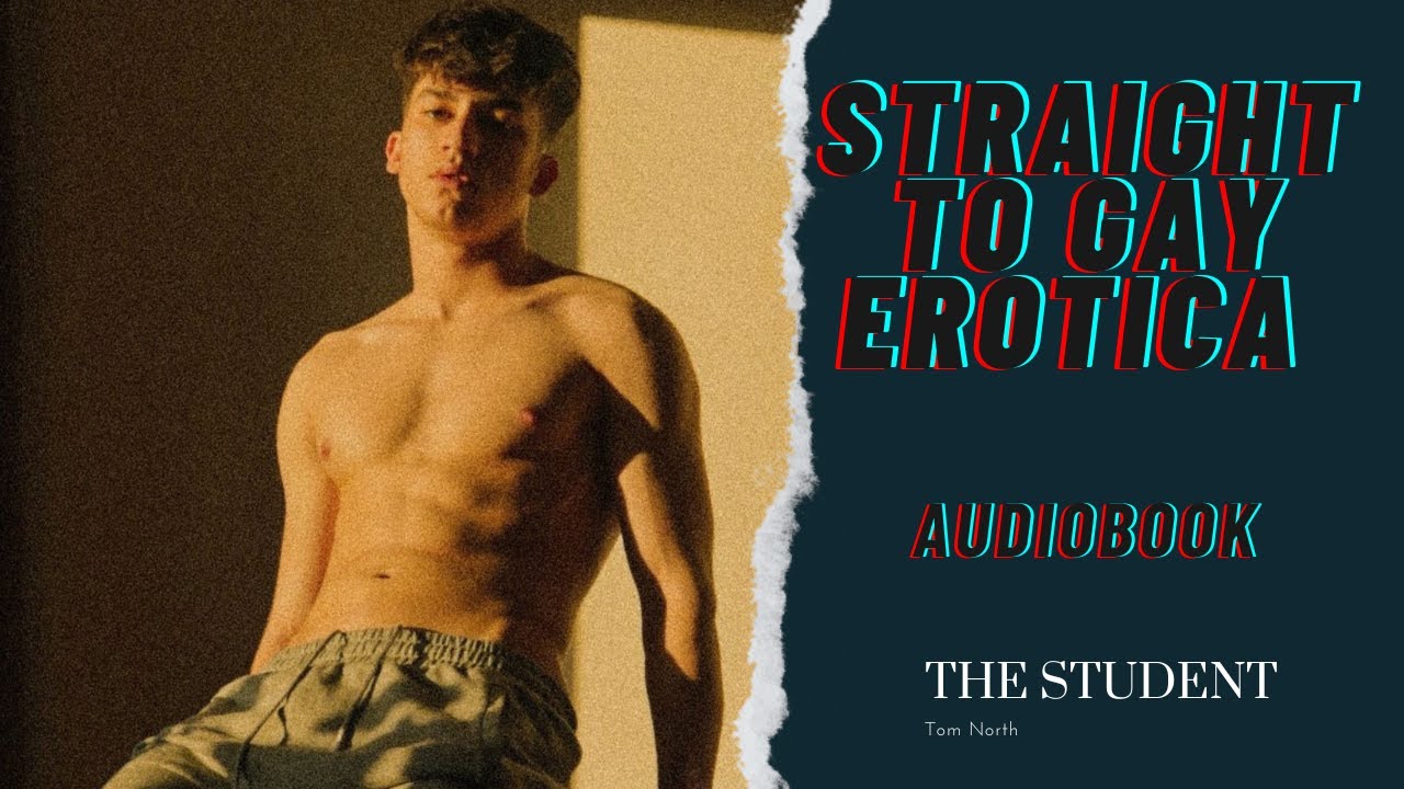 Straight To Gay MM Erotica Romance Story - The Student - Audiobook Sample - Chapter 1